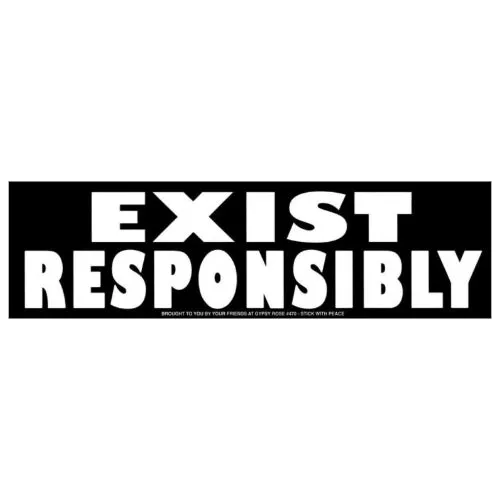 Lifestyle: Exist Responsibly - Bumper Sticker